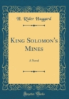 Image for King Solomon&#39;s Mines: A Novel (Classic Reprint)