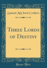 Image for Three Lords of Destiny (Classic Reprint)