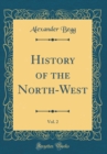 Image for History of the North-West, Vol. 2 (Classic Reprint)