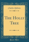 Image for The Holly Tree (Classic Reprint)