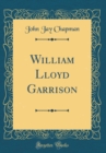 Image for William Lloyd Garrison (Classic Reprint)
