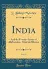 Image for India, Vol. 2: And the Frontier States of Afghanistan, Nipal and Burma (Classic Reprint)