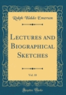 Image for Lectures and Biographical Sketches, Vol. 10 (Classic Reprint)