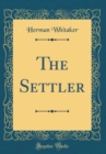 Image for The Settler (Classic Reprint)