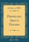 Image for Prowling About Panama (Classic Reprint)