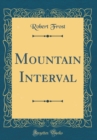 Image for Mountain Interval (Classic Reprint)