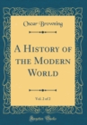 Image for A History of the Modern World, Vol. 2 of 2 (Classic Reprint)