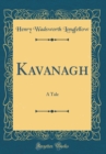 Image for Kavanagh: A Tale (Classic Reprint)