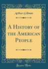 Image for A History of the American People (Classic Reprint)