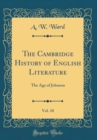 Image for The Cambridge History of English Literature, Vol. 10: The Age of Johnson (Classic Reprint)