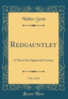 Image for Redgauntlet, Vol. 2 of 2: A Tale of the Eighteenth Century (Classic Reprint)