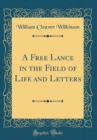 Image for A Free Lance in the Field of Life and Letters (Classic Reprint)
