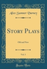 Image for Story Plays, Vol. 3: Old and New (Classic Reprint)