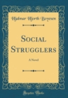 Image for Social Strugglers: A Novel (Classic Reprint)