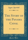 Image for The Story of the Panama Canal (Classic Reprint)