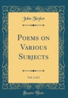 Image for Poems on Various Subjects, Vol. 2 of 2 (Classic Reprint)