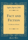 Image for Fact and Fiction: A Collection of Stories (Classic Reprint)