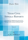 Image for Texas Civil Appeals Reports, Vol. 41: Cases Argued and Adjudged in the Courts of Civil Appeals of the State of Texas, During November and December, 1905, and January and February, 1906 (Classic Reprin
