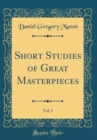 Image for Short Studies of Great Masterpieces, Vol. 3 (Classic Reprint)