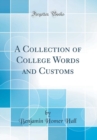 Image for A Collection of College Words and Customs (Classic Reprint)