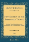 Image for New Edition of the Babylonian Talmud, Vol. 9: Original Text, Edited, Corrected, Formulated, and Translated Into English (Classic Reprint)