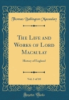 Image for The Life and Works of Lord Macaulay, Vol. 3 of 10: History of England (Classic Reprint)