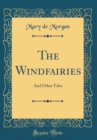 Image for The Windfairies: And Other Tales (Classic Reprint)