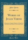 Image for Works of Jules Verne, Vol. 3: Adventures of Captain Hatteras; A Trip From the Earth to the Moon; A Tour of the Moon (Classic Reprint)