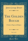 Image for The Golden Bough, Vol. 3 of 3: A Study in Magic and Religion (Classic Reprint)