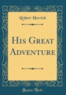 Image for His Great Adventure (Classic Reprint)