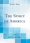 Image for The Spirit of America (Classic Reprint)