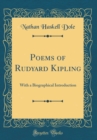 Image for Poems of Rudyard Kipling: With a Biographical Introduction (Classic Reprint)