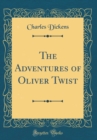 Image for The Adventures of Oliver Twist (Classic Reprint)