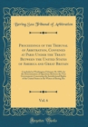 Image for Proceedings of the Tribunal of Arbitration, Convened at Paris Under the Treaty Between the United States of America and Great Britain, Vol. 6: Concluded at Washington February 20, 1892, for the Determ