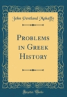 Image for Problems in Greek History (Classic Reprint)