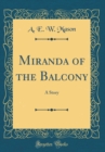 Image for Miranda of the Balcony: A Story (Classic Reprint)