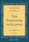 Image for The Patriotism of Illinois, Vol. 1 of 2 (Classic Reprint)
