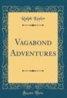 Image for Vagabond Adventures (Classic Reprint)
