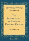 Image for The Supernatural in Modern English Fiction (Classic Reprint)