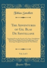 Image for The Adventures of Gil Blas De Santillane, Vol. 2 of 3: Translated From the French of Le Sage, Embellished With Fifteen Highly Finished Engravings, From Drawings Designed Expressly for This Edition (Cl