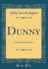 Image for Dunny: A Mountain Romance (Classic Reprint)