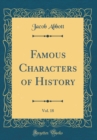 Image for Famous Characters of History, Vol. 18 (Classic Reprint)