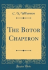 Image for The Botor Chaperon (Classic Reprint)