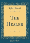 Image for The Healer (Classic Reprint)