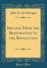 Image for Ireland From the Restoration to the Revolution (Classic Reprint)