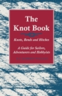Image for The Knot Book - Knots, Bends and Hitches - A Guide for Sailors, Adventurers and Hobbyists