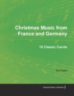 Image for Christmas Music from France and Germany - 15 Classic Carols for Organ