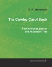Image for The Cowley Carol Book for Christmas, Easter, and Ascension-Tide