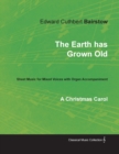 Image for The Earth Has Grown Old - A Christmas Carol - Sheet Music for Mixed Voices with Organ Accompaniment