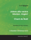 Image for Julens alla vackra klockor, ringen! - Chant de Noel - A Swedish Christmas Carol - Sheet Music for Voice and Piano